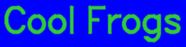 Cool Frogs