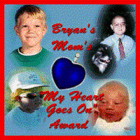 BRYAN's MOM's MY HEART GOES ON AWARD