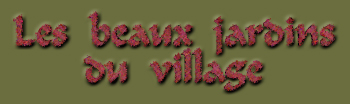 Les beaux jardins du village
