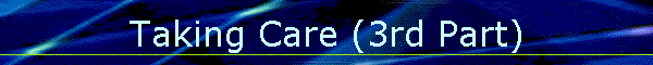 Taking Care (3rd Part)