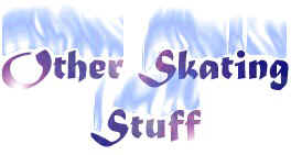 Other Skating Stuff