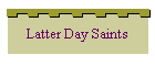 Latter Day Saints