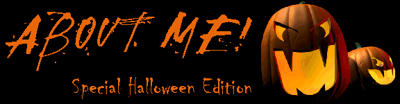 About me! Special Halloween Edition