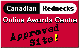 Canadian Rednecks Online Awards Centre Approved Site!