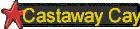 castawaycaybut.gif (2310 bytes)