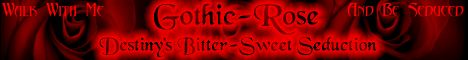 Gothic-Rose: Destiny's Bitter-Sweet Seduction