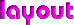 Layout