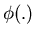 $\phi(.)$