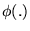 $\phi(.)$