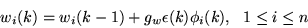 \begin{displaymath}w_i(k)=w_i(k-1)+g_w\epsilon(k)\phi_i(k),~ ~ 1\leq i\leq n
\end{displaymath}