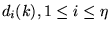 $d_i(k), 1 \leq i
\leq \eta$