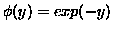 $\phi(y)=exp(-y)$