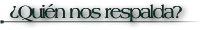 �Qui�n nos respalda?