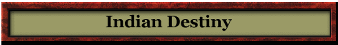 Indian Destiny