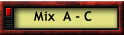 Mix  A - C