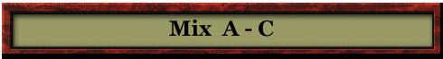 Mix  A - C