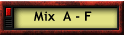 Mix  A - F