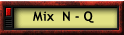 Mix  N - Q
