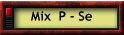 Mix  P - Se