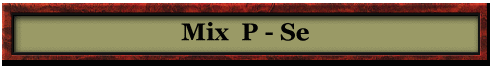 Mix  P - Se