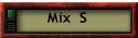Mix  S