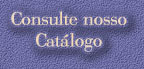 Consulte nosso

Cat�logo