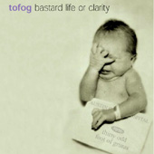 Bastard Life or Clarity