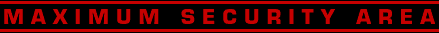 Maximum Security Area