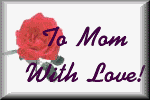 mom-rose.gif (3509 bytes)