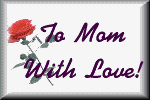 mom-rose4.gif (3061 bytes)