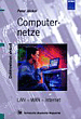 Peter J&ouml;cker, Computernetze. LAN - WAN - Internet.