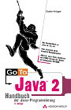 Guido Kr&uuml;ger , Go To Java 2. 2. Auflage . Handbuch der Java-Programmierung.