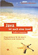 Christian Ullenboom, Java ist auch eine Insel. Programmieren f&uuml;r die Java 2- Plattform in der Version 1.4..