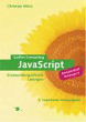 Christian Wenz, JavaScript - Browser&uuml;bergreifende L&ouml;sungen, mit CD.