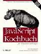 Jerry Bradenbaugh, JavaScript Kochbuch f&uuml;r Web- Anwendungen. Praktische Web- Anwendungen in JavaScript.