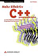 Scott Meyers, Mehr Effektiv C++ programmieren. 35 neue Wege zur Verbesserung Ihrer Programme und Entw&uuml;rfe.