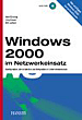Uwe B&uuml;nning, J&ouml;rg Krause, Dirk Larisch, Windows 2000 im Netzwerk. Konfiguration, Administration und Integration in Unternehmensnetzen.
