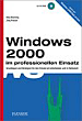 Uwe B&uuml;nning, J&ouml;rg Krause,  Windows 2000 im professionellen Einsatz.