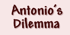 Antonio's Dilemma