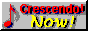 Crescendo now.gif (8325 bytes)