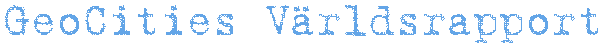 GeoCities V�rldsrapport