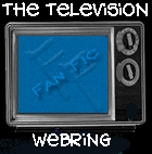 [Television
Fanfic Webring
Homepage]