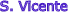 [ S. Vicente ]