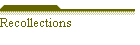 Recollections