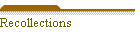 Recollections