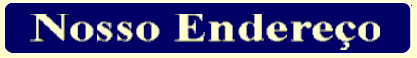 Nosso Endere�o