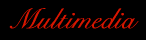 Multimedia