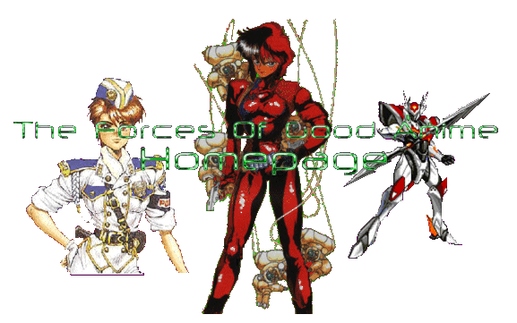 THE FORCES OF GOOD ANIME HOMEPAGE!!!