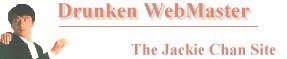Drunken WebMaster - The Jackie Chan Site