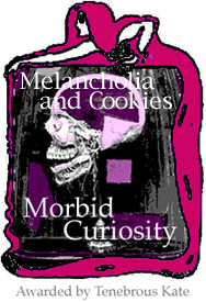 Kate's Morbid Curiousity Award!